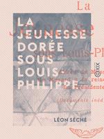 La Jeunesse dorée sous Louis-Philippe