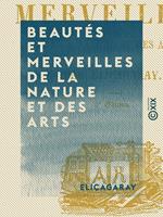 Beautés et Merveilles de la nature et des arts