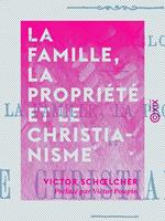 La Famille, la Propriété et le Christianisme