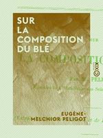 Sur la composition du blé