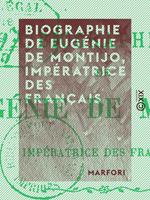 Biographie de Eugénie de Montijo, impératrice des Français