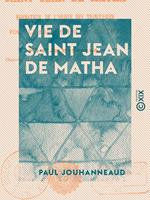 Vie de saint Jean de Matha