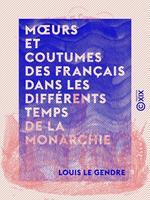 Moeurs et coutumes des Français dans les différents temps de la monarchie