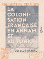 La Colonisation française en Annam et au Tonkin