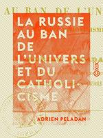 La Russie au ban de l'univers et du catholicisme