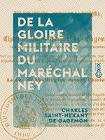 De la gloire militaire du maréchal Ney