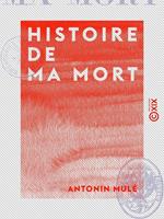 Histoire de ma mort