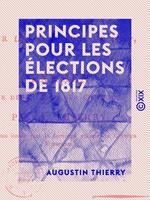 Principes pour les élections de 1817 - Et examen de deux écrits sur ce sujet