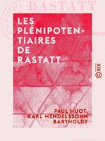 Les Plénipotentiaires de Rastatt