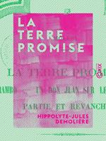 La Terre promise - Suivie par Iambo - Un don Juan sur le retour - Partie et Revanche