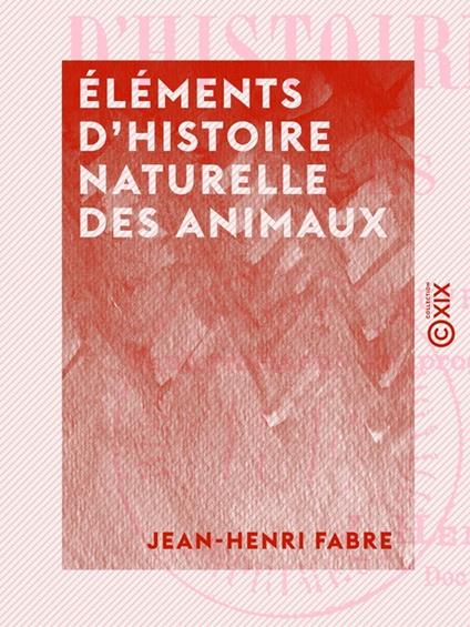 Éléments d'histoire naturelle des animaux