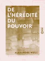 De l'hérédité du pouvoir