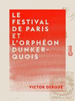 Le Festival de Paris et l'orphéon dunkerquois