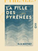 La Fille des Pyrénées - Tome II