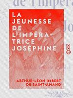 La Jeunesse de l'impératrice Joséphine