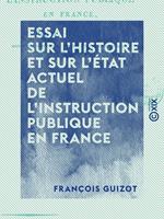 Essai sur l'histoire et sur l'état actuel de l'instruction publique en France