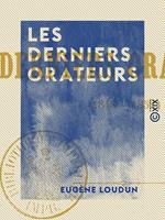 Les Derniers Orateurs - 1848-1852