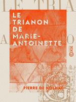 Le Trianon de Marie-Antoinette