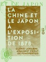 La Chine et le Japon à l'Exposition de 1878