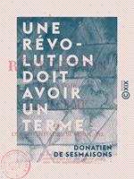 Une révolution doit avoir un terme