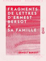 Fragments de lettres d'Ernest Bersot à sa famille - 1836 à 1871