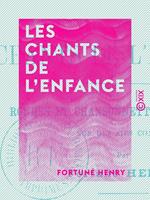 Les Chants de l'enfance - Rondes et chansonnettes enfantines