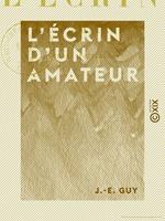 L'Écrin d'un amateur - Études poétiques