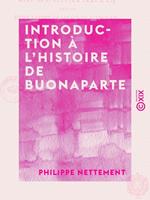 Introduction à l'histoire de Buonaparte - Suivie d'une lettre traduite de l'anglais, sur les causes de la rupture du traité d'Amiens