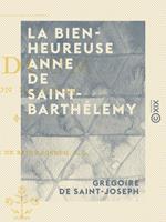 La Bienheureuse Anne de Saint-Barthélemy - Triduum en son honneur