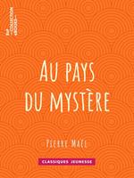 Au pays du mystère