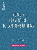 Voyages et aventures du capitaine Hatteras