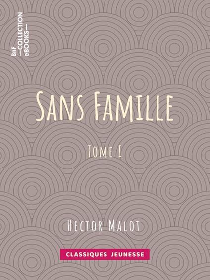 Sans famille - Hector Malot - ebook