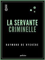 La Servante criminelle