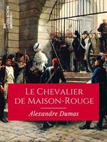 Le Chevalier de Maison-Rouge