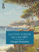 La Côte d'Azur en l'an 1897