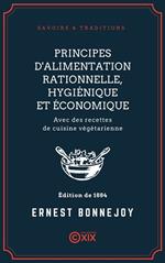 Principes d'alimentation rationnelle, hygiénique et économique