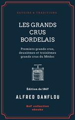 Les Grands Crus bordelais : monographies et photographies des châteaux et vignobles