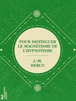 Pour distinguer le magnétisme de l'hypnotisme