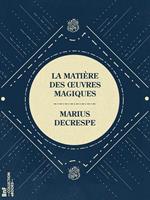 La Matière des oeuvres magiques