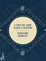 L'Art de lire dans l'avenir