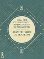 Essai sur l'enseignement philosophique du magnétisme