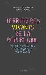 Territoires vivants de la République - Ce que peut l'école : réussir au-delà des préjugés