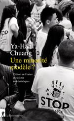 Une minorité modèle ? - Chinois de France et racisme anti-Asiatiques