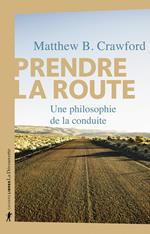 Prendre la route - Une philosophie de la conduite