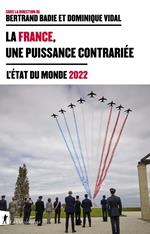 La France, une puissance contrariée - L'état du monde 2022