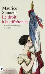 Le droit à la différence - L'universalisme français et les juifs