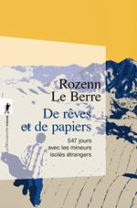 De rêves et de papiers - 547 jours avec les mineurs isolés étrangers