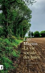 La vie sociale des haies - Enquête sur l'écologisation des moeurs