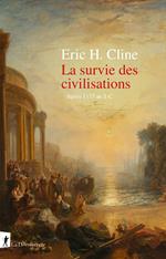 La survie des civilisations - Après 1177 av J-C.
