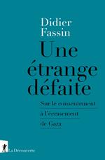 Une étrange défaite - Sur le consentement à l'écrasement de Gaza